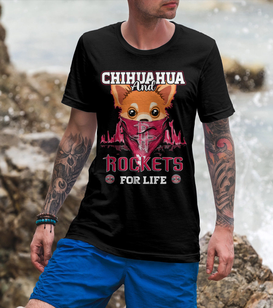 Chihuahua And Rockets For Life T-Shirt