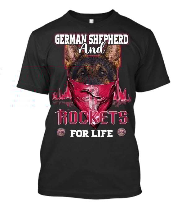 German Shepherd And Rockets For Life T-Shirt