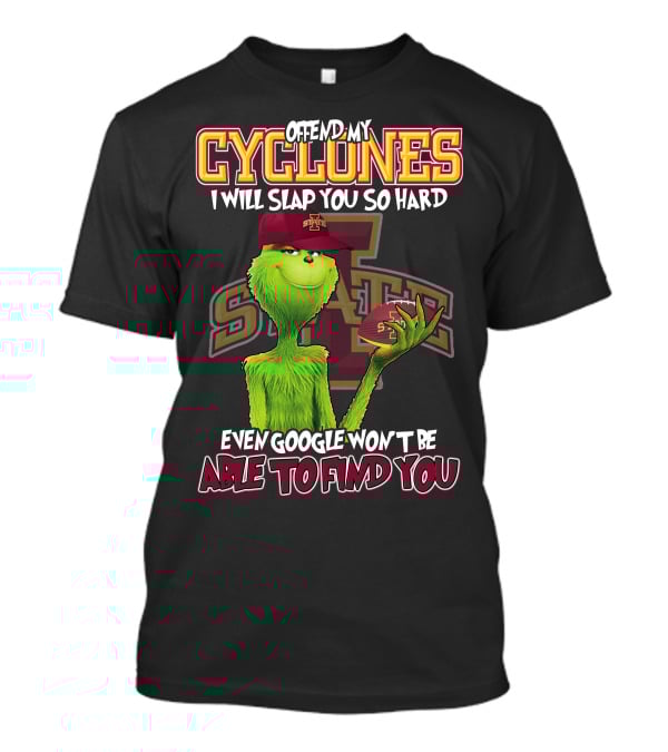 Offend My Cyclones Grinch Iowa State Able To Find You T-Shirt