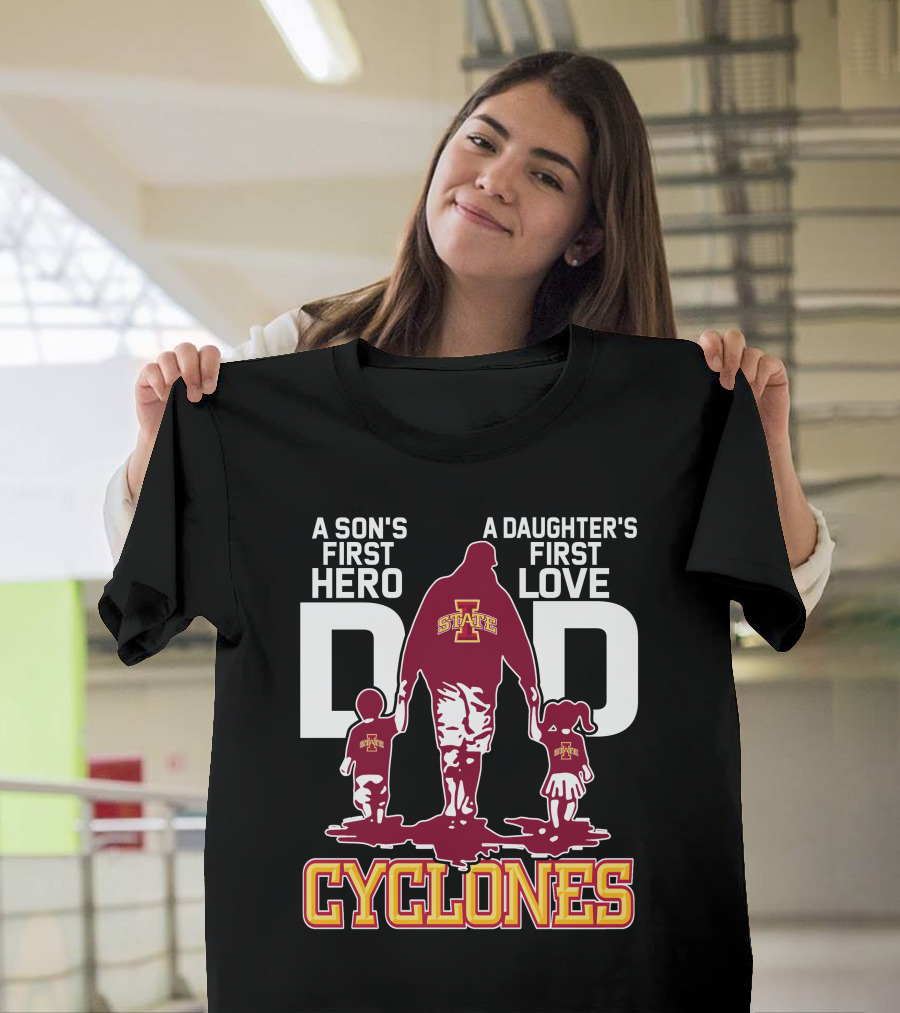 A Son's First Hero A Daughter's First Love Iowa State Cyclones Dad T-Shirt