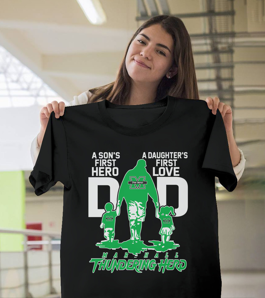 A Son's First Hero Dad A Daughter's First Love Marshall Thundering Herd T-Shirt