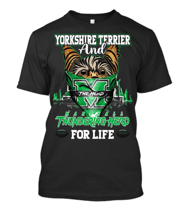 Yorkshire Terrier And Marshall Thundering Herd For Life T-Shirt