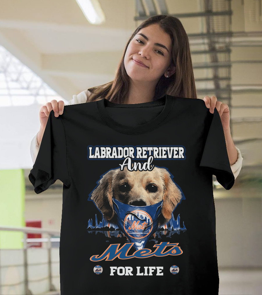 Labrador Retriever And New York Mets For Life Mets T-Shirt