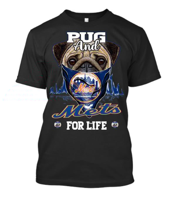 Pug And Mets For Life T-Shirt