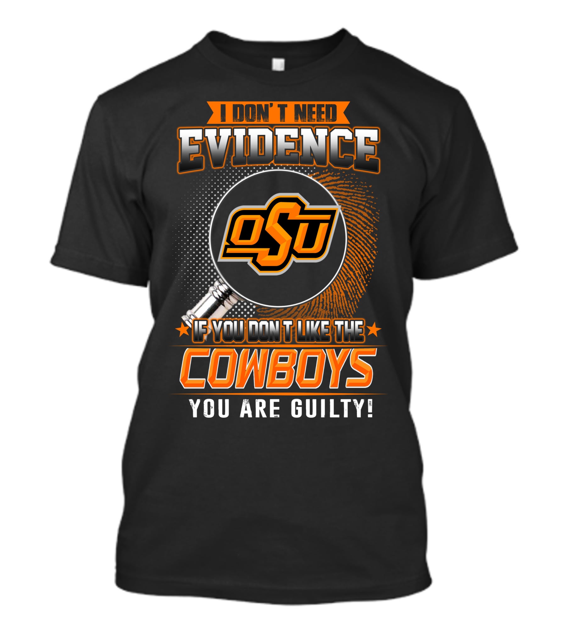 I Don't Need Evidence OSU Cowboys You Are Guilty T-Shirt