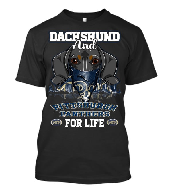 Dachshund And Pittsburgh Panthers For Life T-Shirt