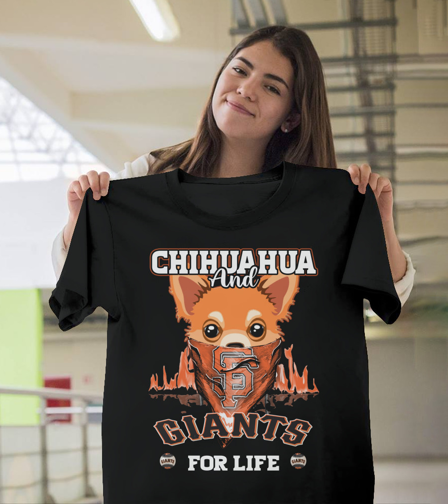 Chihuahua And Giants For Life San Francisco Giants T-Shirt