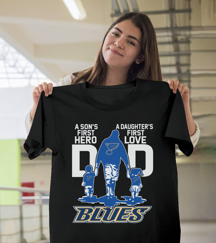 A Son's First Hero A Daughter's First Love Dad St. Louis Blues T-Shirt