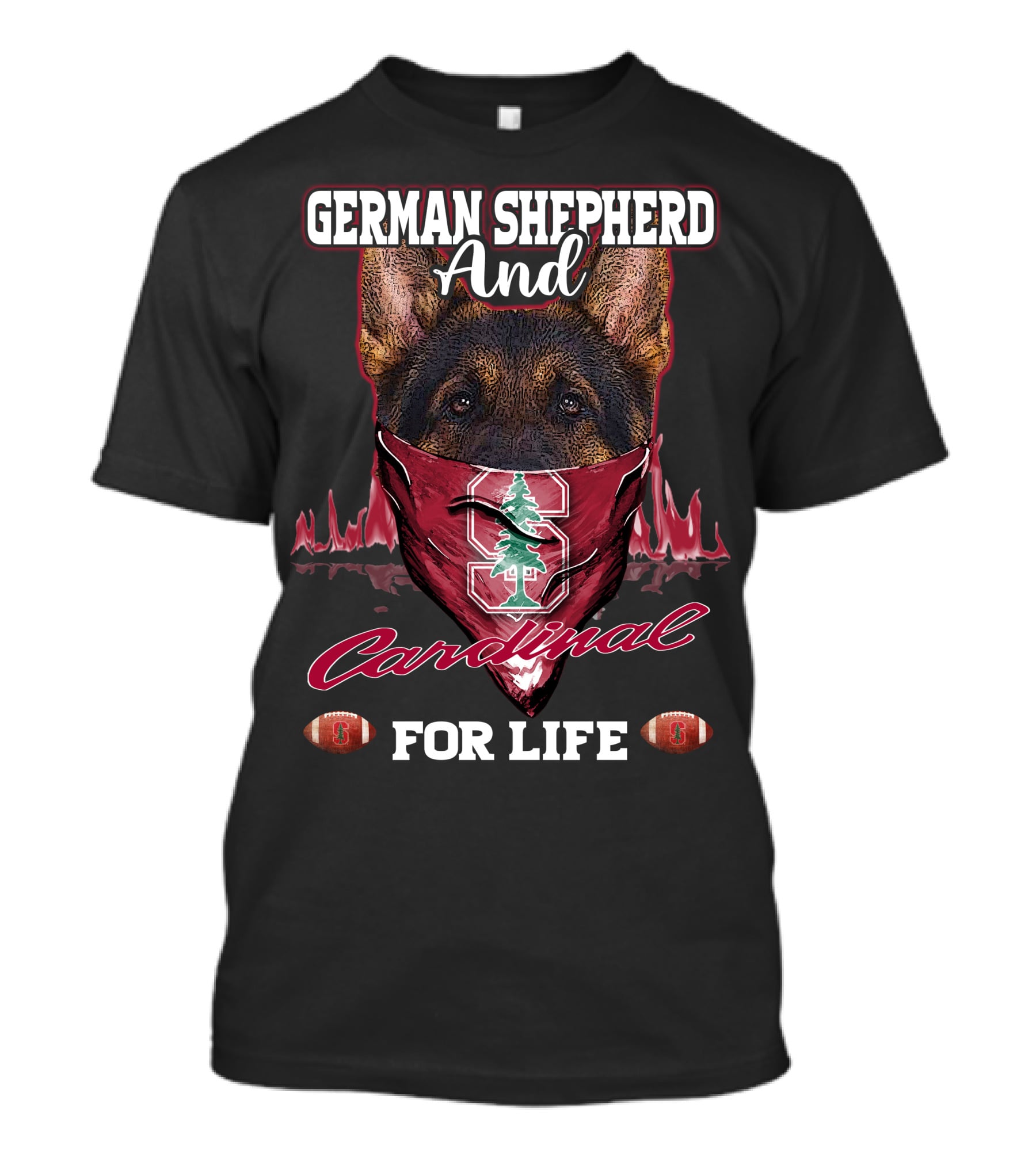 German Shepherd And Stanford Cardinal For Life T-Shirt
