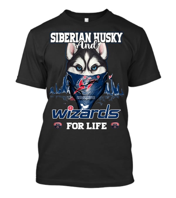 Siberian Husky And Wizards For Life Washington Wizards T-Shirt