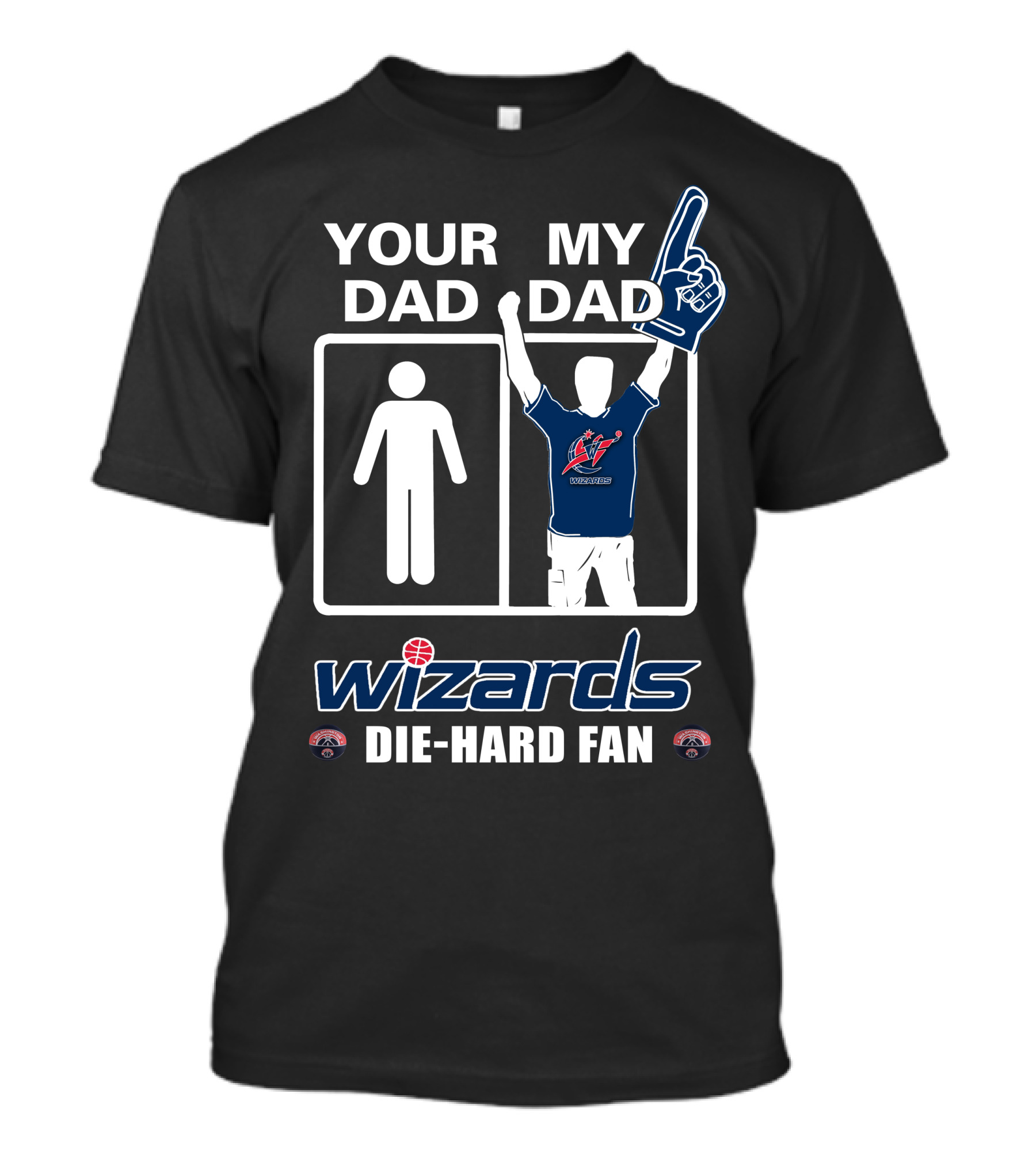 Your Dad My Dad Wizards Die-Hard Fan T-Shirt