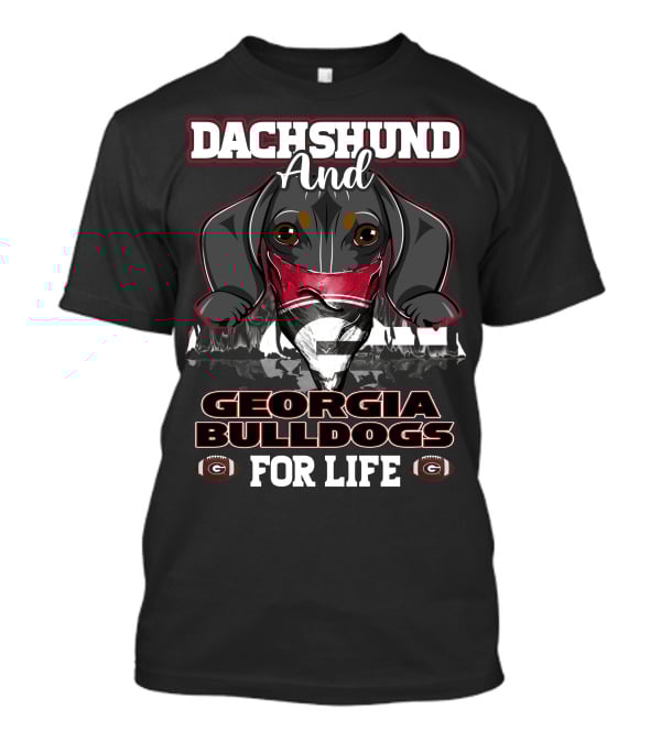 Dachshund And Georgia Bulldogs For Life T-Shirt