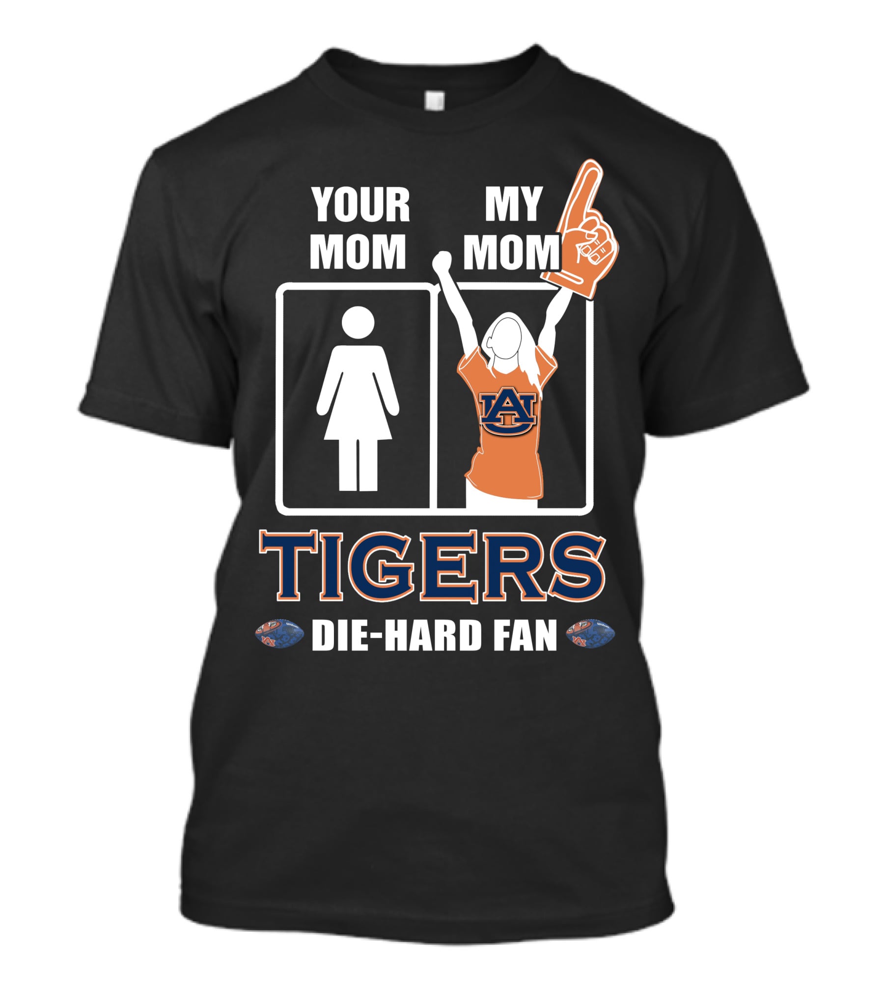 Your Mom My Mom Auburn Tigers Die-Hard Fan T-Shirt