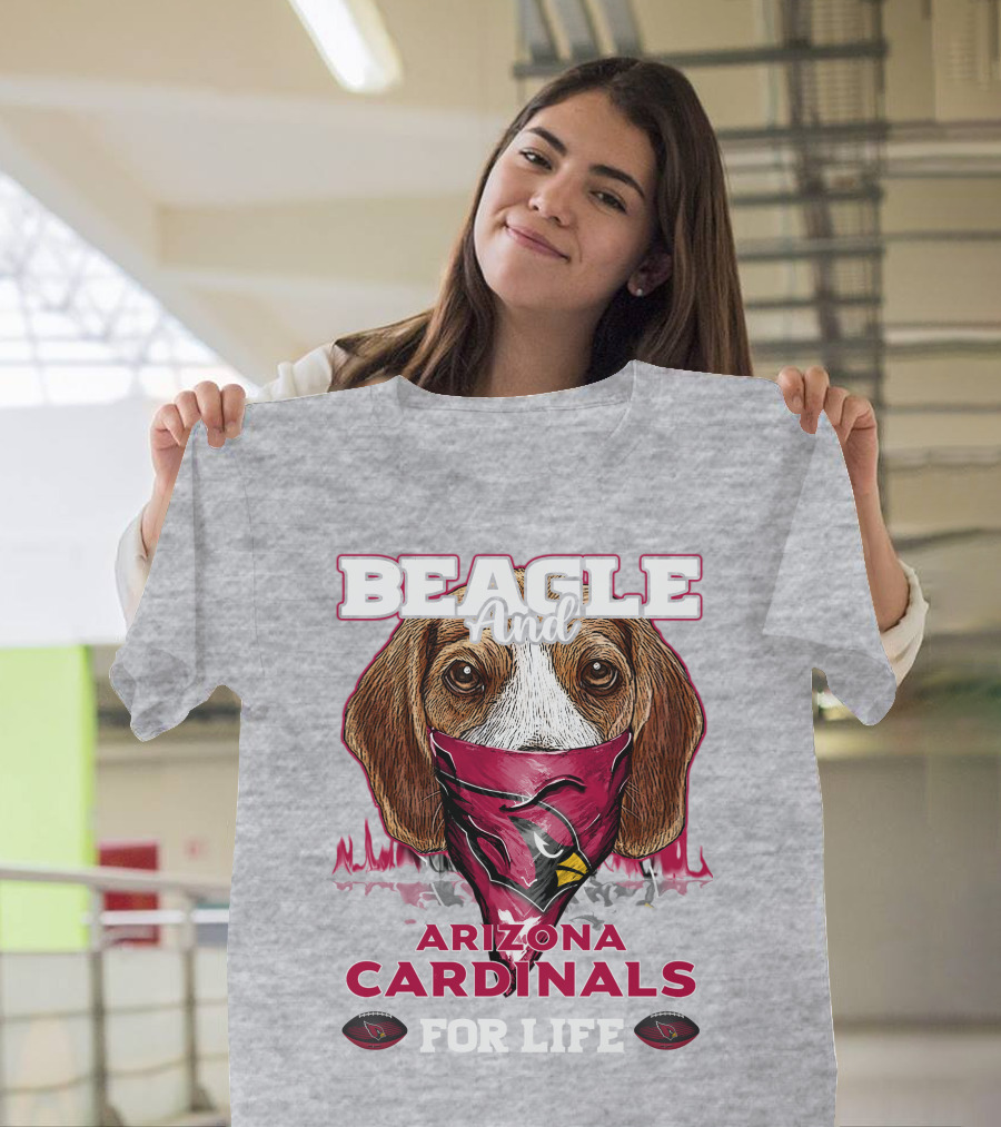 Beagle And Arizona Cardinals For Life T-Shirt