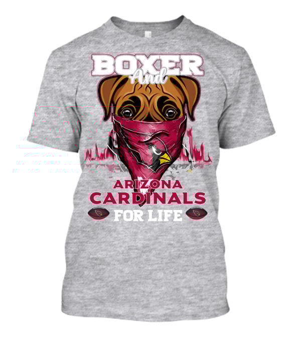 Boxer And Arizona Cardinals For Life T-Shirt