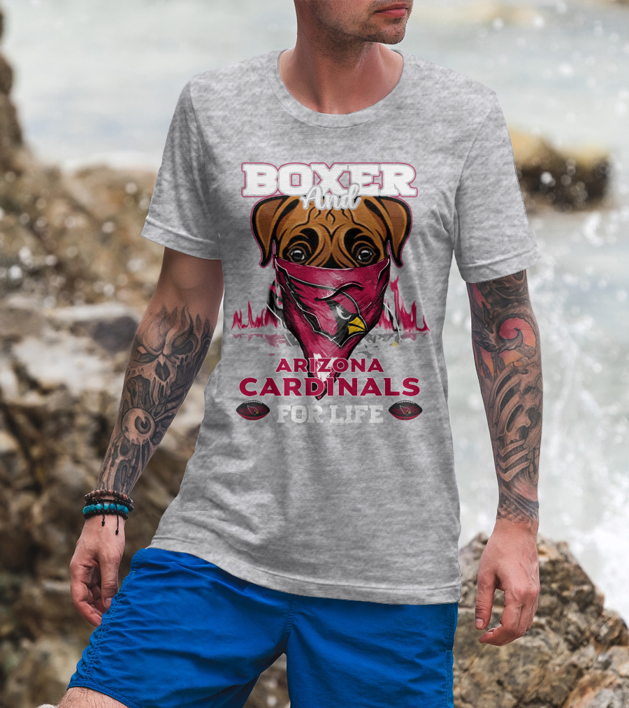 Boxer And Arizona Cardinals For Life T-Shirt