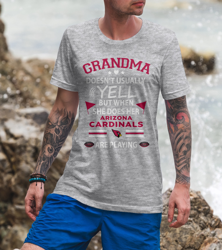 Grandma Doesn't Usually Yell But When She Does Her Arizona Cardinals Are Playing T-Shirt