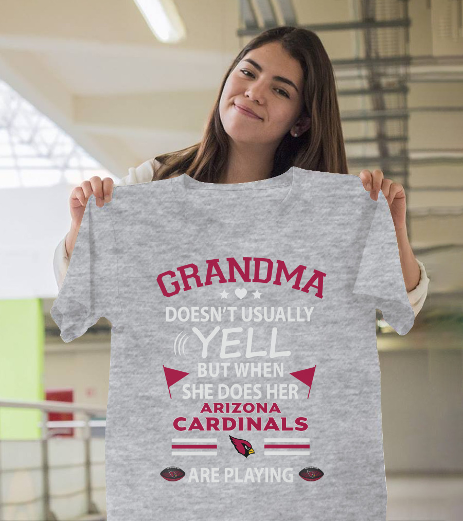 Grandma Doesn't Usually Yell But When She Does Her Arizona Cardinals Are Playing T-Shirt
