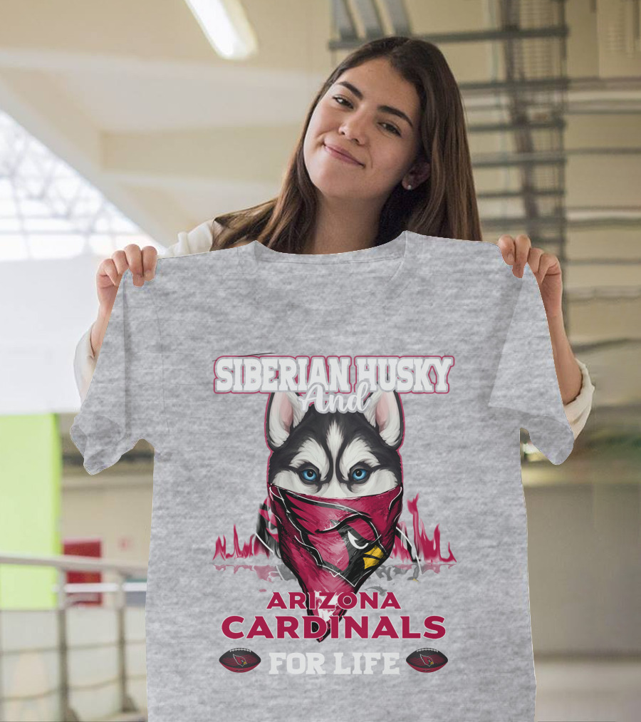 Siberian Husky And Arizona Cardinals For Life T-Shirt