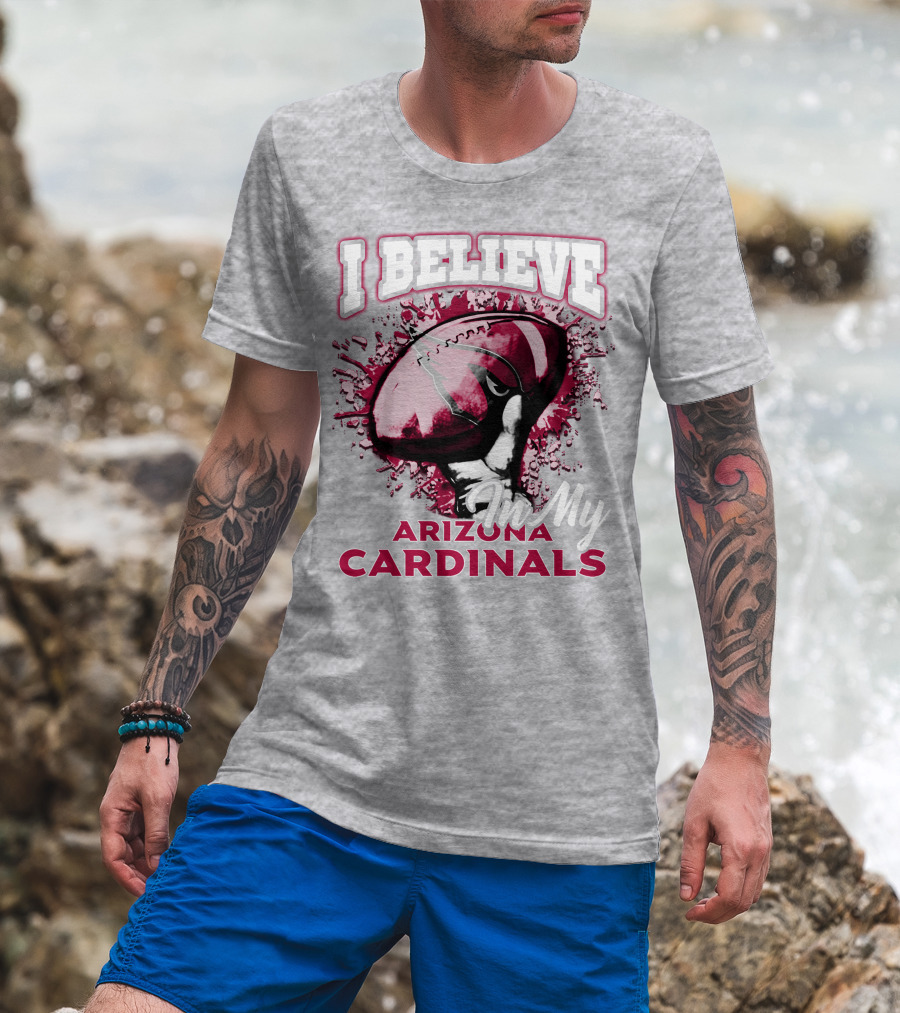 I Believe In My Arizona Cardinals T-Shirt