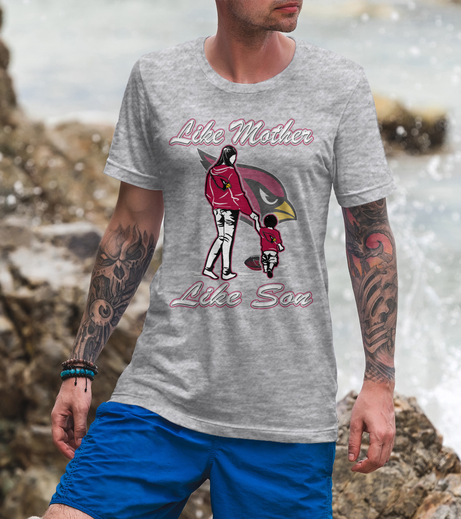 Like Mother Like Son Arizona Cardinals T-Shirt