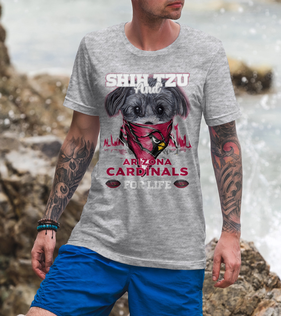 Shih Tzu And Arizona Cardinals For Life T-Shirt
