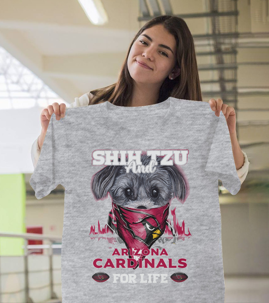 Shih Tzu And Arizona Cardinals For Life T-Shirt