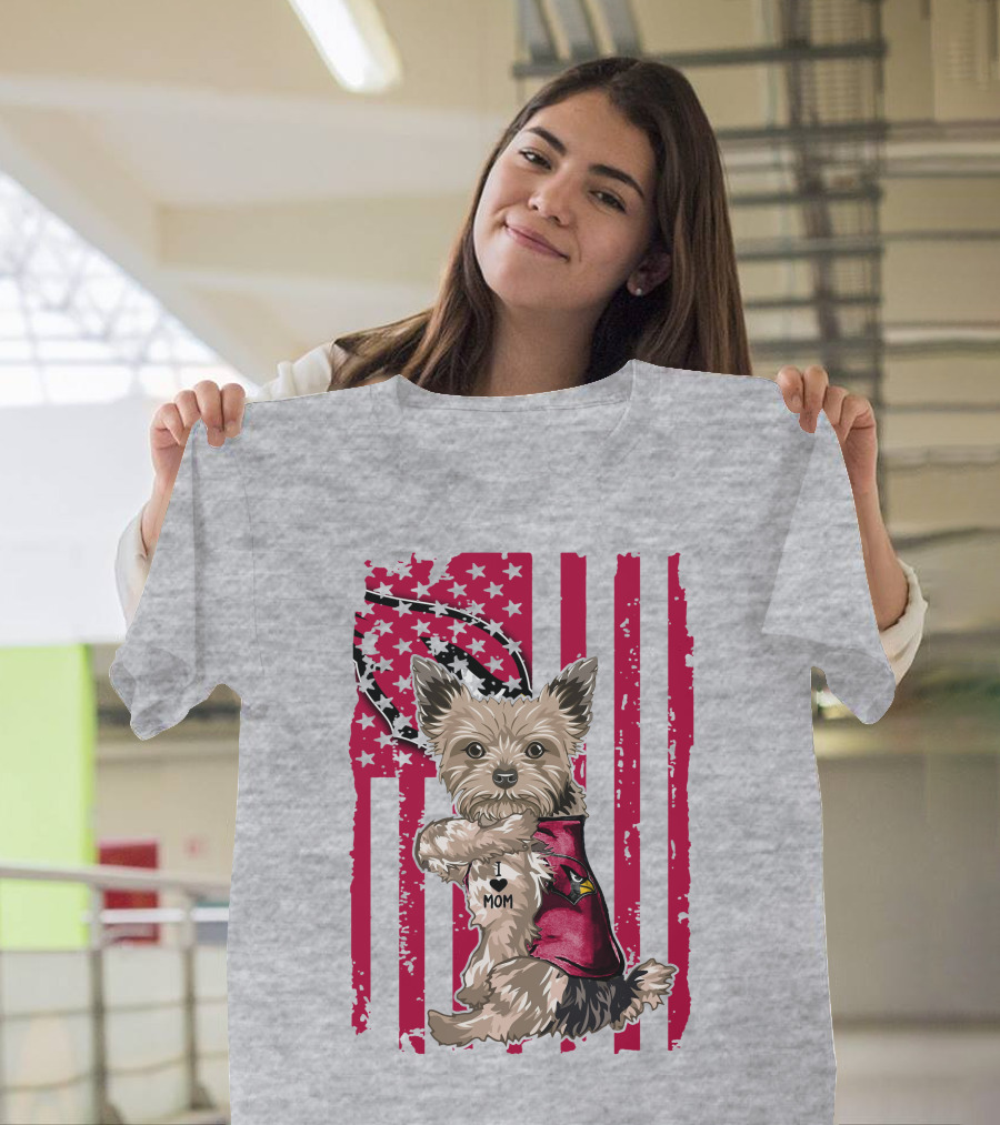 Yorkshire Terrier I Love Mom Arizona Cardinals American Flag T-Shirt