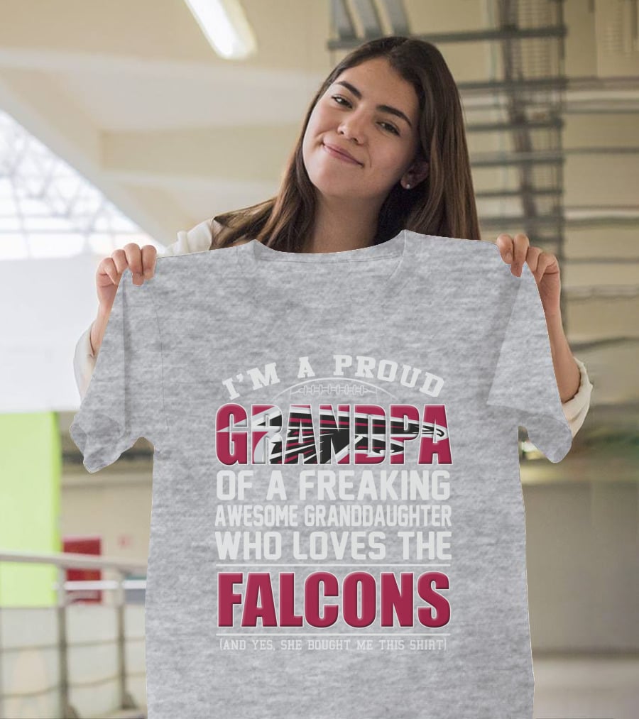 I'm A Proud Grandpa Of A Freaking Awesome Granddaughter Who Loves The Falcons T-Shirt