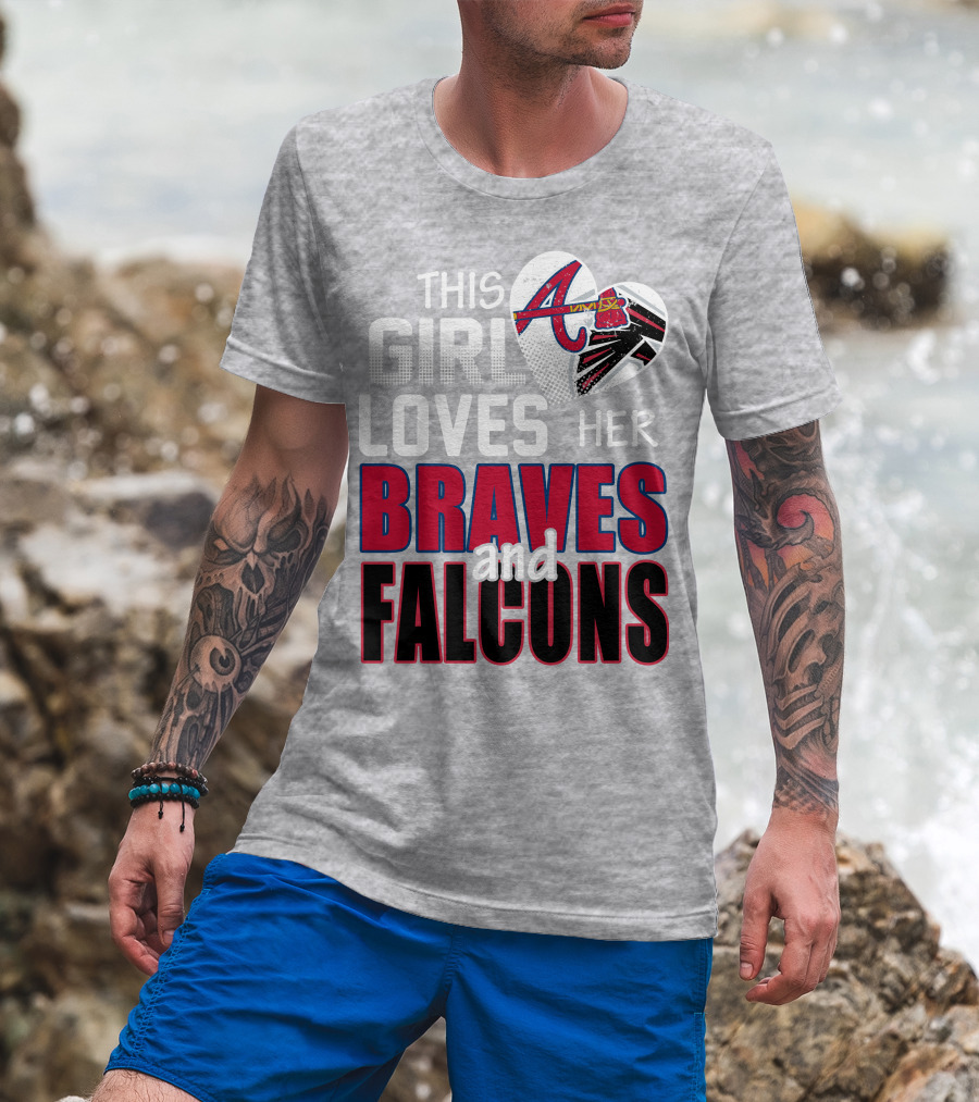 This Girl Loves Her Braves And Falcons T-Shirt