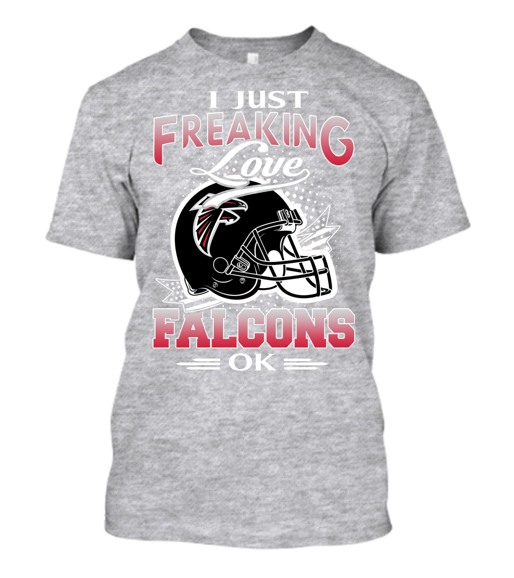 I Just Freaking Love Atlanta Falcons Ok T-Shirt