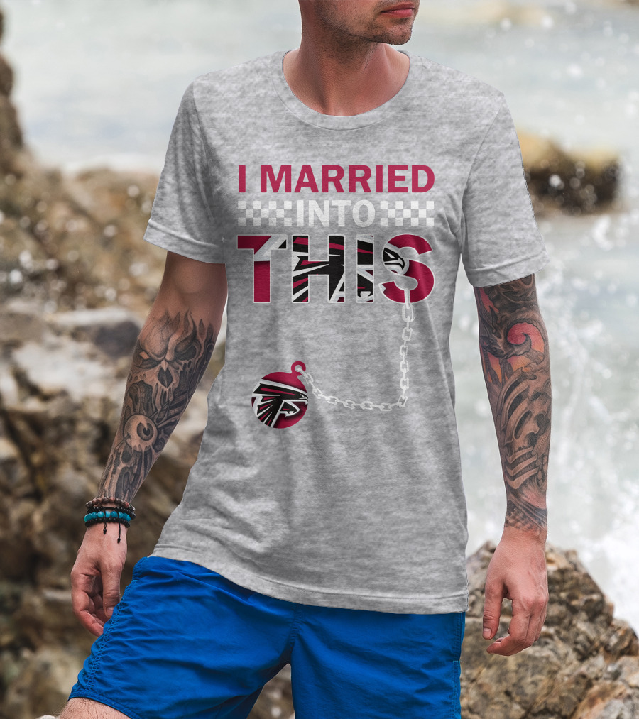 I Married Into This Atlanta Falcons T-Shirt