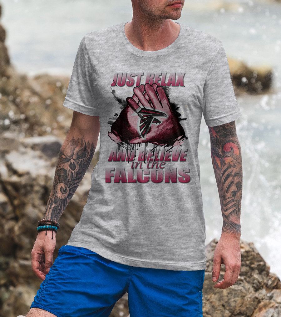 Atlanta Falcons Just Relax And Believe T-Shirt