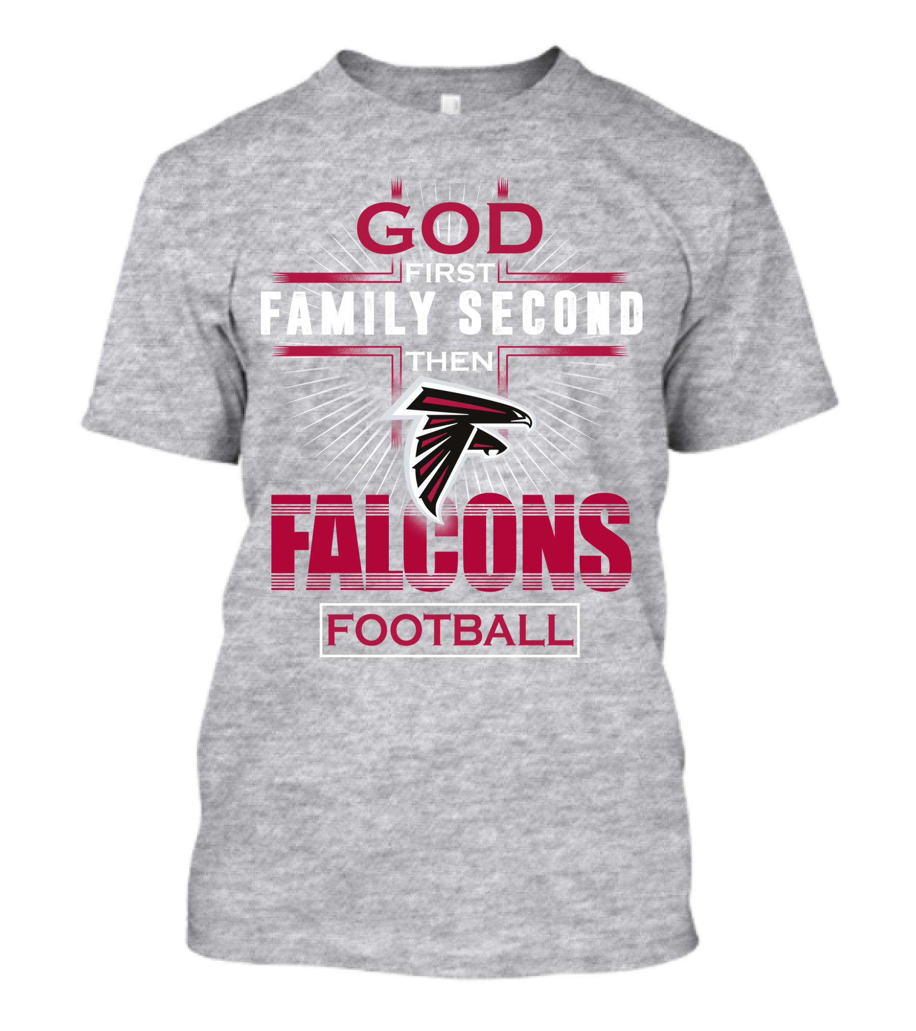 God First Family Second Then Atlanta Falcons Football T-Shirt