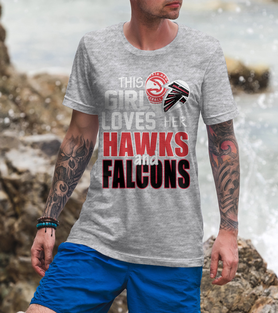 This Girl Loves Her Hawks And Falcons Basketball Football Fan T-Shirt