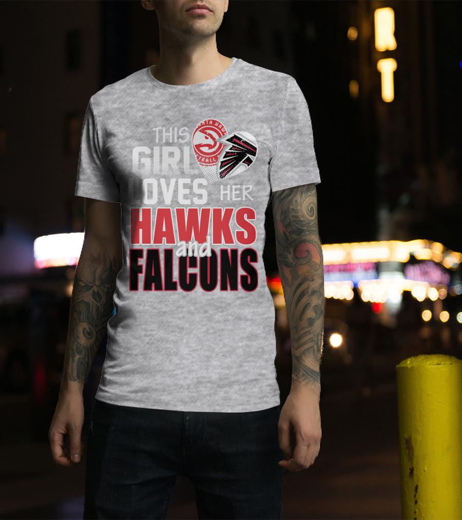 This Girl Loves Her Hawks And Falcons Basketball Football Fan T-Shirt