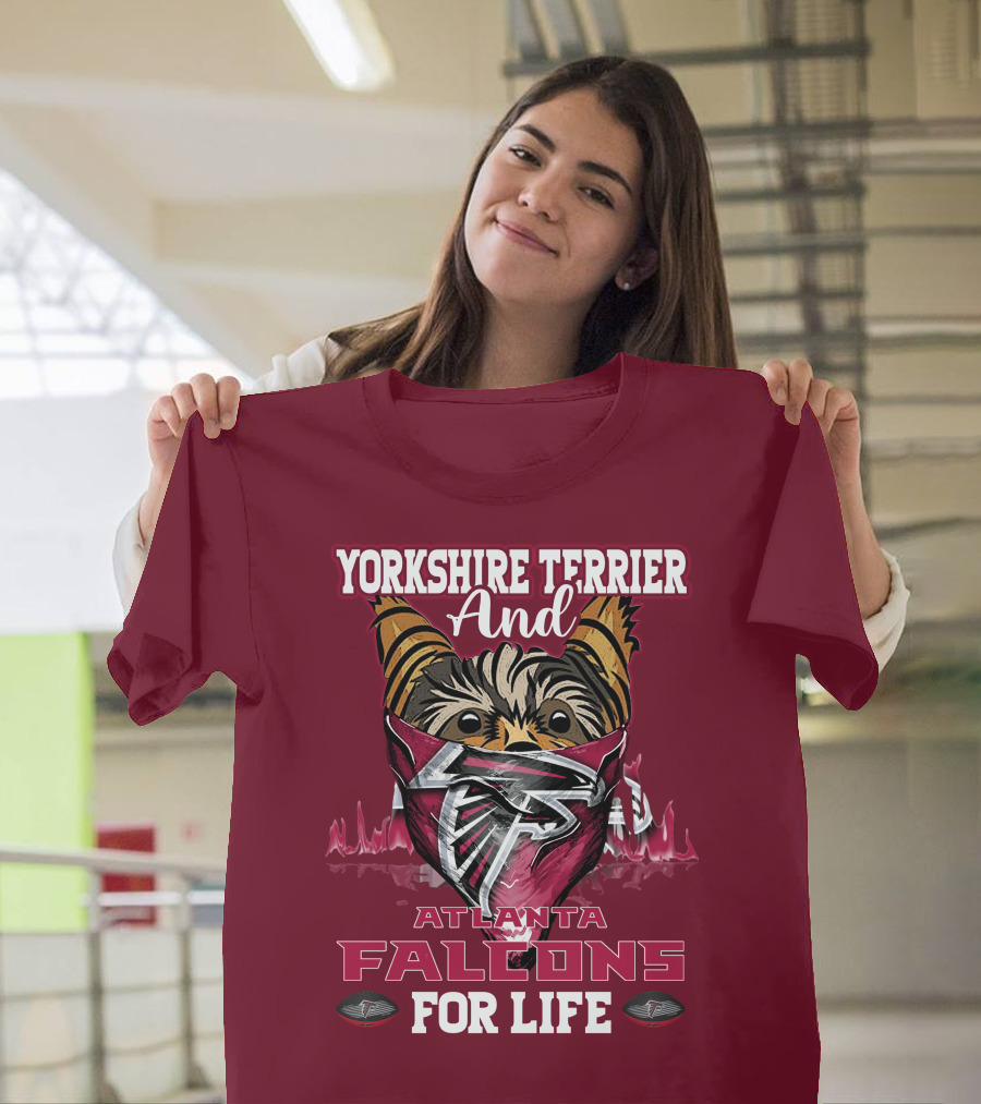 Yorkshire Terrier And Atlanta Falcons For Life T-Shirt