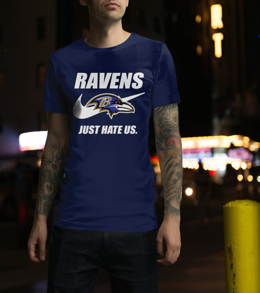 Ravens Just Hate Us Baltimore Ravens 40 T-Shirt