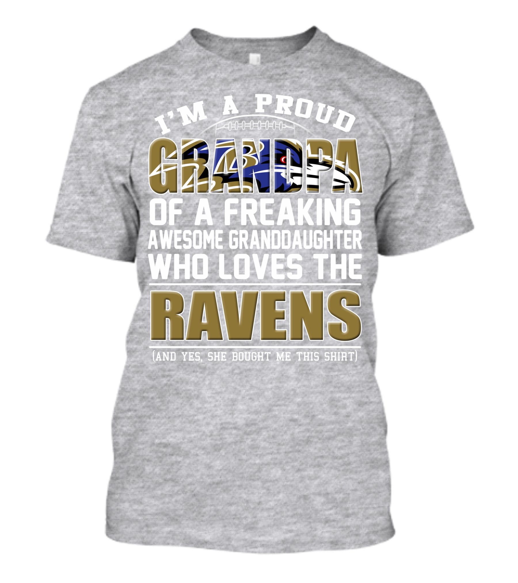 I'm A Proud Grandpa Of A Freaking Awesome Granddaughter Who Loves The Ravens T-Shirt