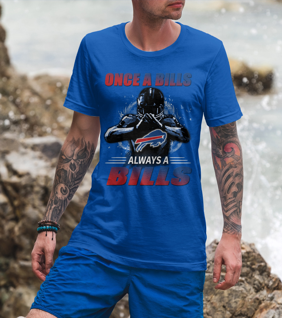 Once A Bills Always A Bills Buffalo Bills T-Shirt