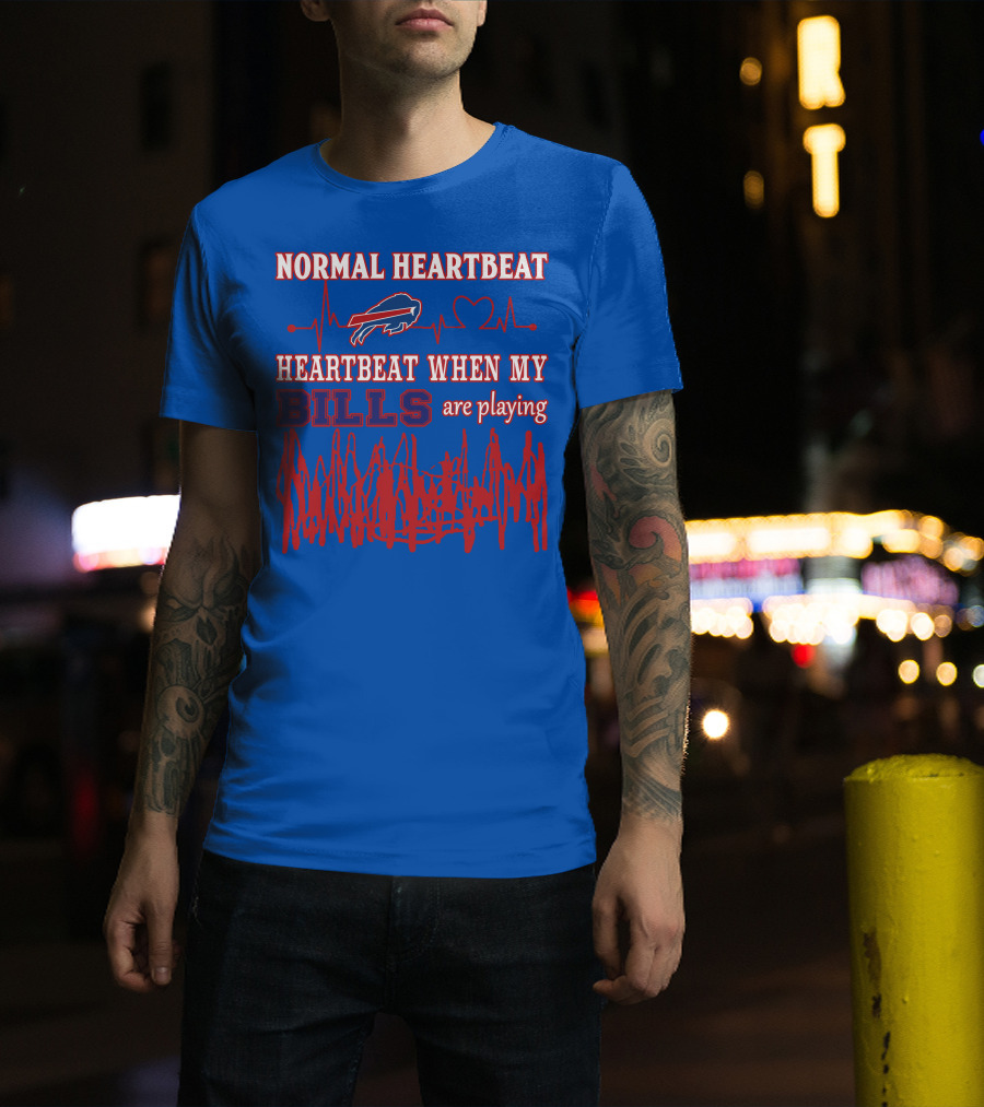 Buffalo Bills Normal Heartbeat Heartbeat When My Bills Are Playing T-Shirt