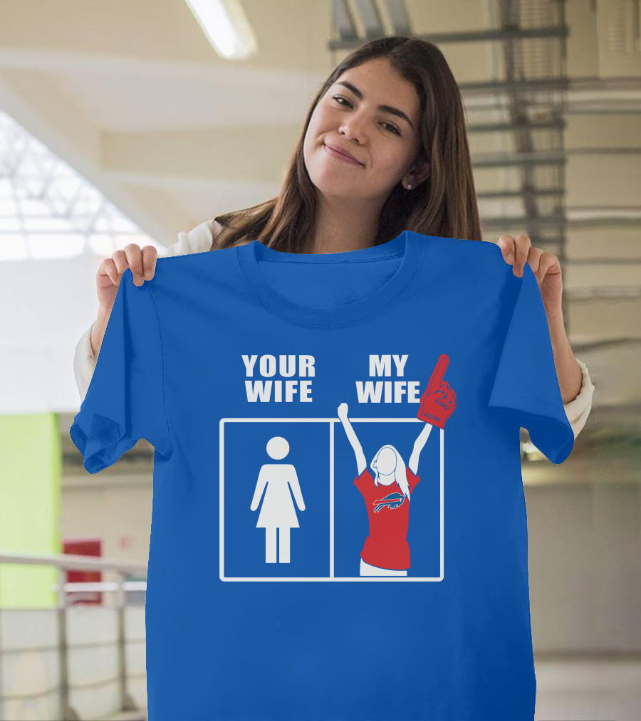 Buffalo Bills 82 Your Wife My Wife Football Fan T-Shirt