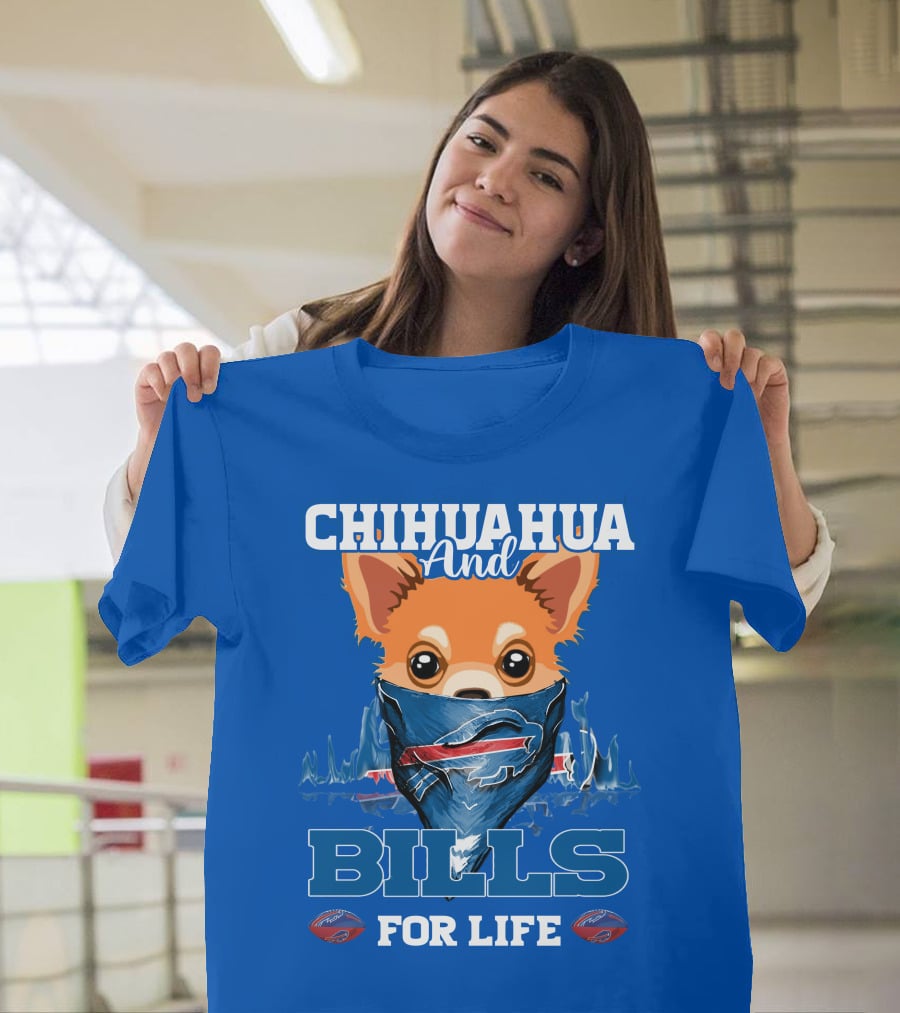 Chihuahua And Bills For Life Buffalo Bills T-Shirt