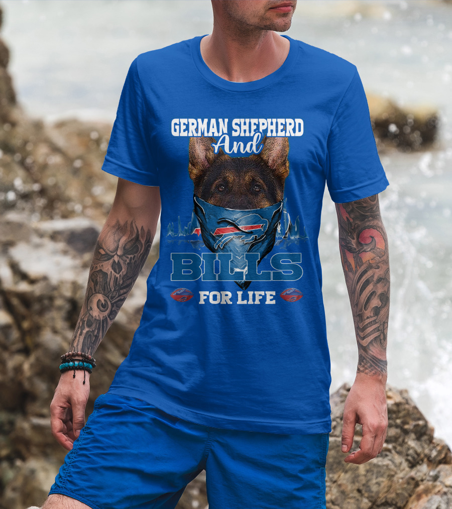 German Shepherd And Buffalo Bills For Life T-Shirt
