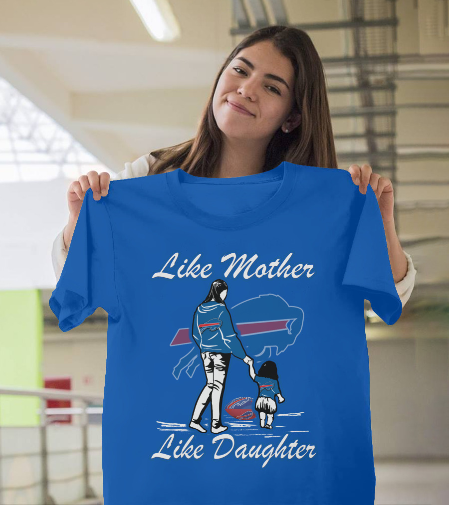Like Mother Like Daughter Buffalo Bills T-Shirt