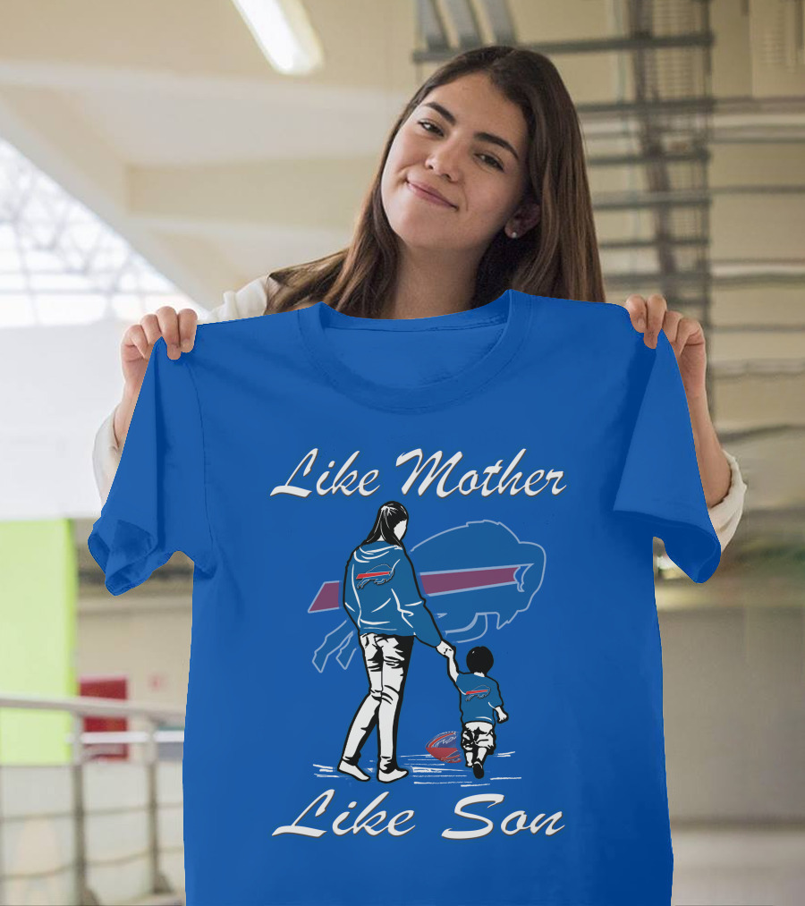 Like Mother Like Son Buffalo Bills T-Shirt