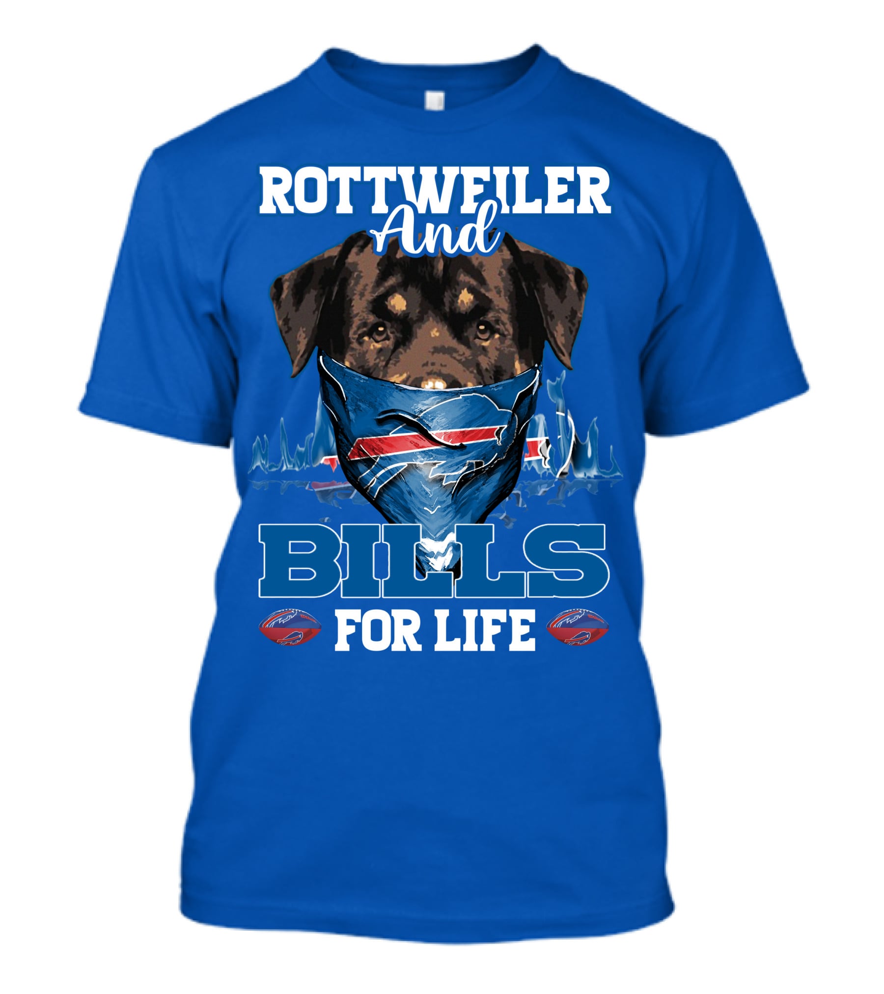 Rottweiler And Bills For Life T-Shirt