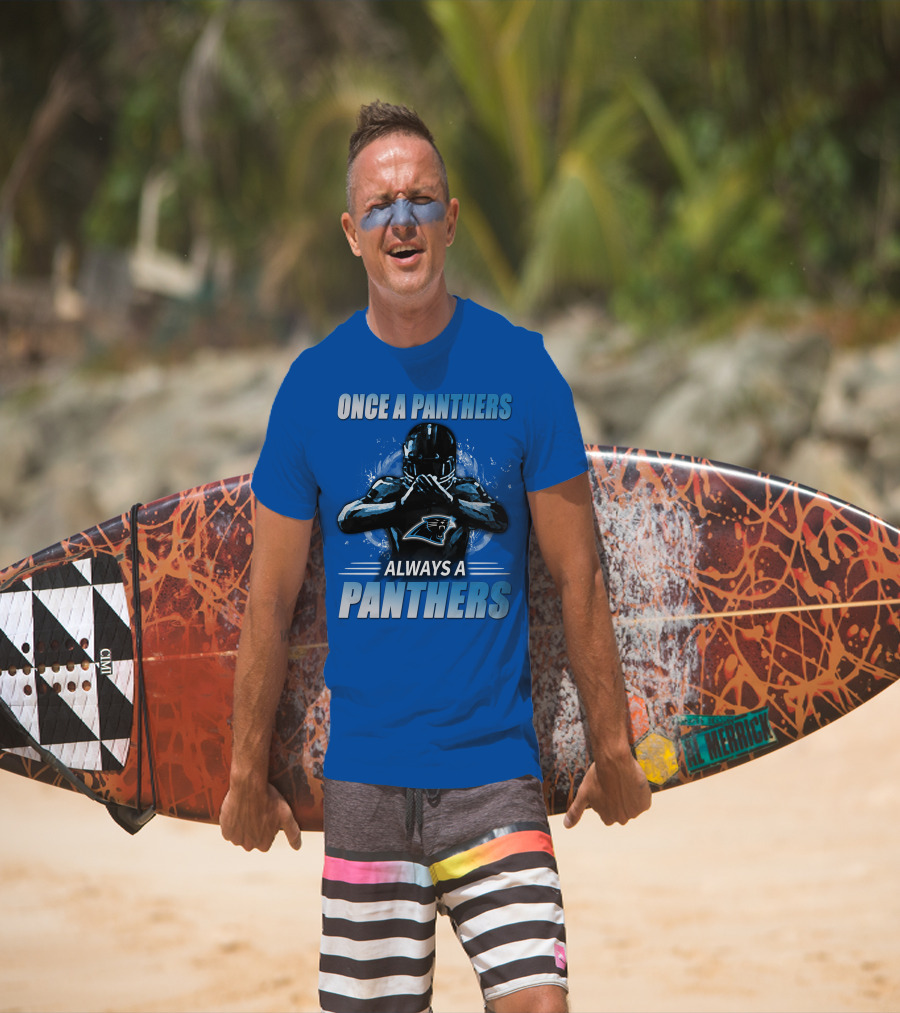 Once A Panthers Always A Panthers Carolina Panthers T-Shirt