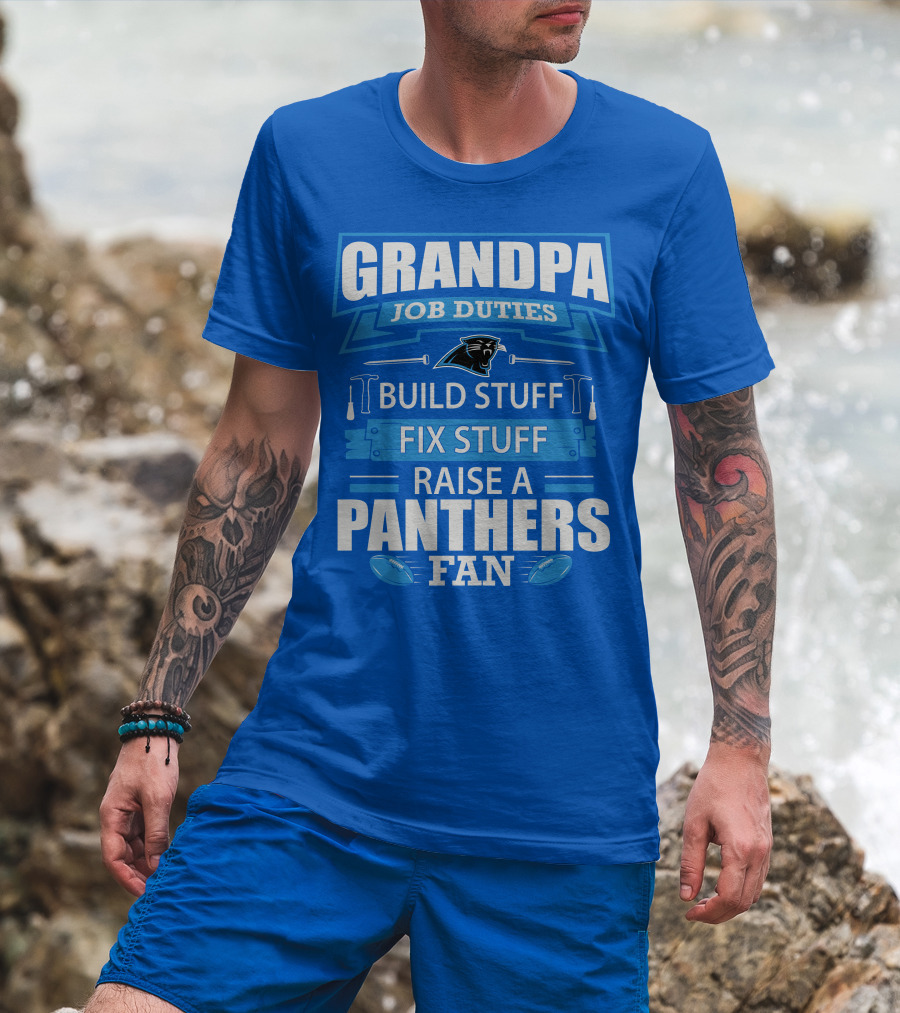 Grandpa Job Duties Build Stuff Fix Stuff Raise A Panthers Fan T-Shirt