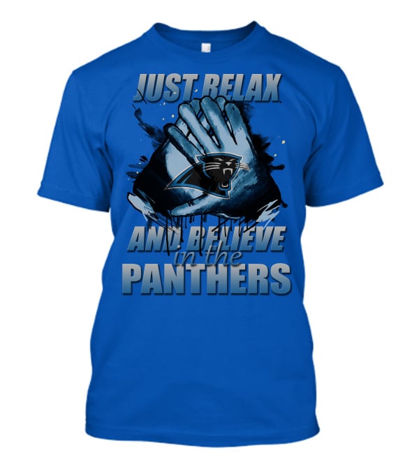 Just Relax And Believe In The Carolina Panthers T-Shirt
